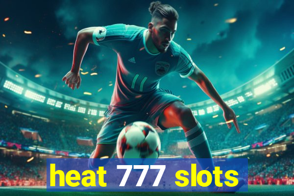 heat 777 slots